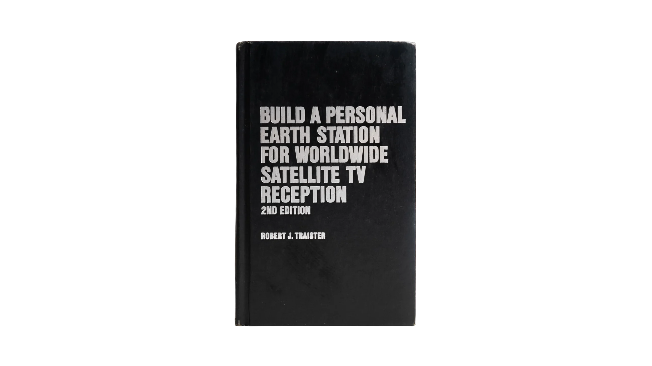 DSC03413 Build A Personal Earth Station For Worldwide Satellite TV Reception 2nd Edition / 1985 - Image 1