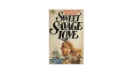 Sweet Savage Love by Rosemary Rogers / 1977