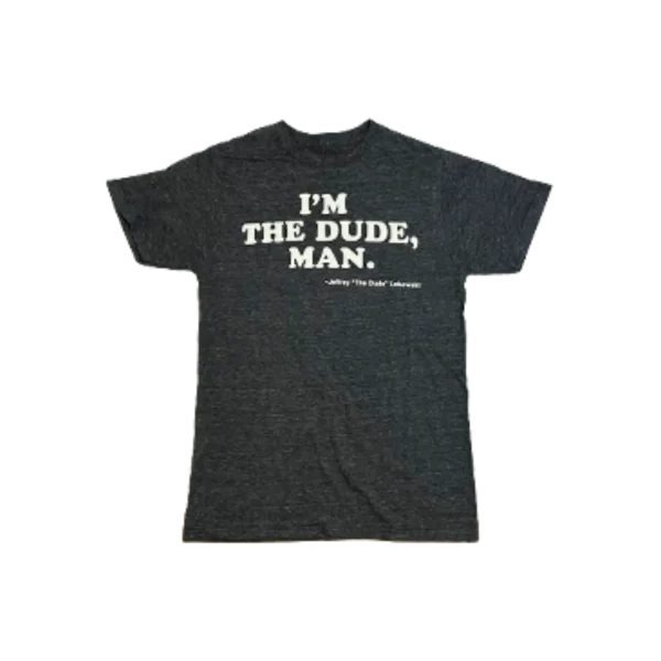 I'm The Dude Man - The Big Lebowski Shirt