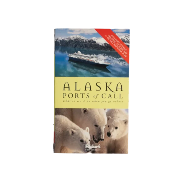 Fodor's Alaska Ports of Call Guide