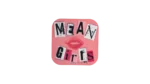 Mean Girls Coaster