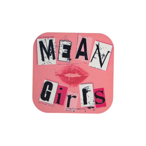 Mean Girls Coaster