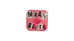 Mean Girls Coaster