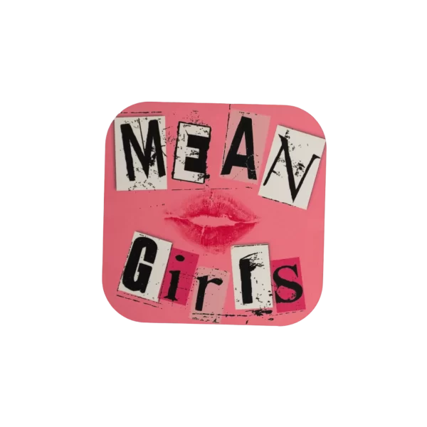Mean Girls Coaster