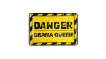 Danger Drama Queen Sign