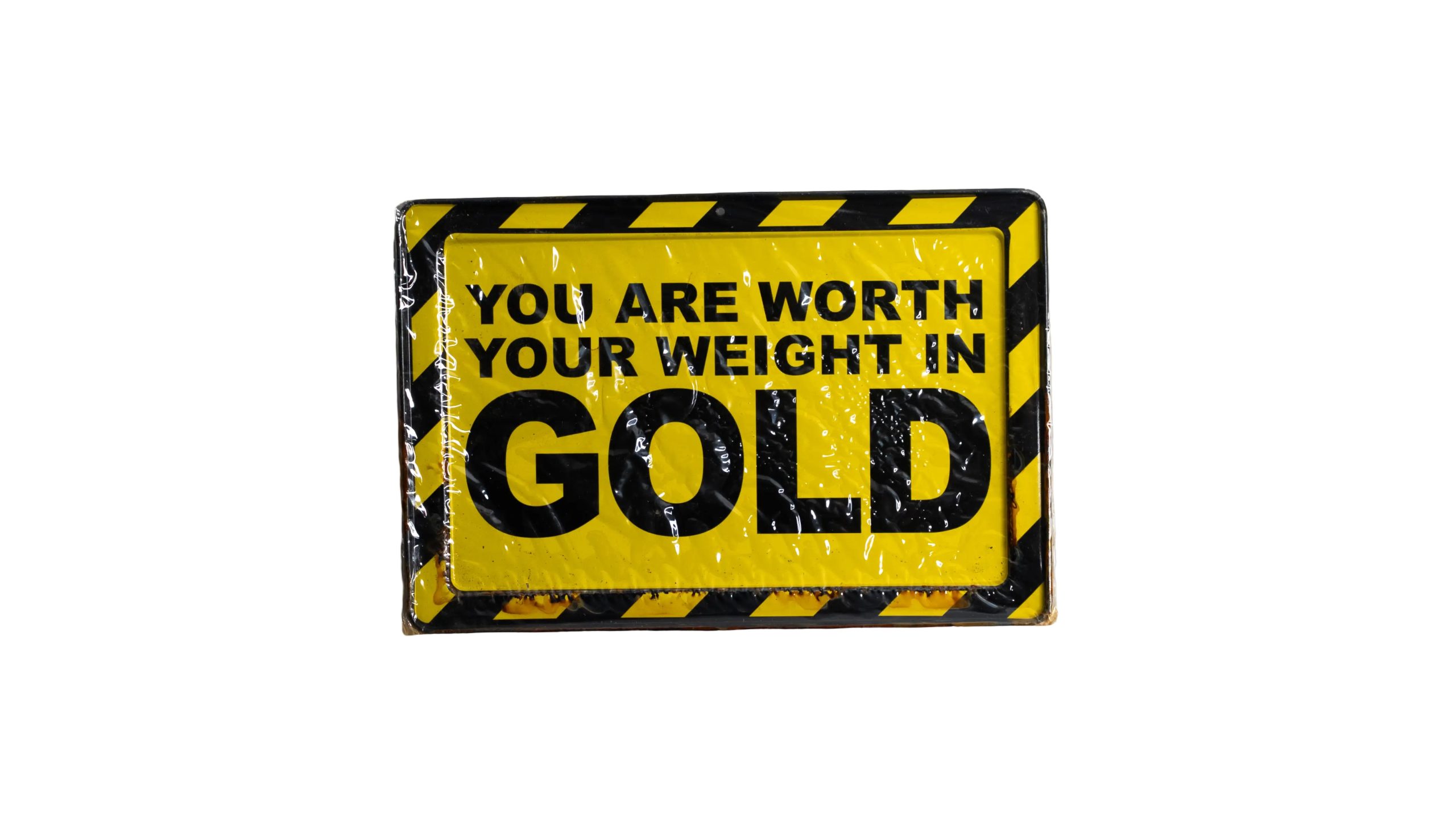 DSC08759 You Are Worth Your weight In Gold Sign - Image 1