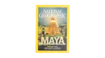 "Maya Civilization Special Issue" National Geographic Magazine – August 2007
