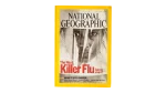 2005 "The Next Killer Flu" National Geographic Magazine