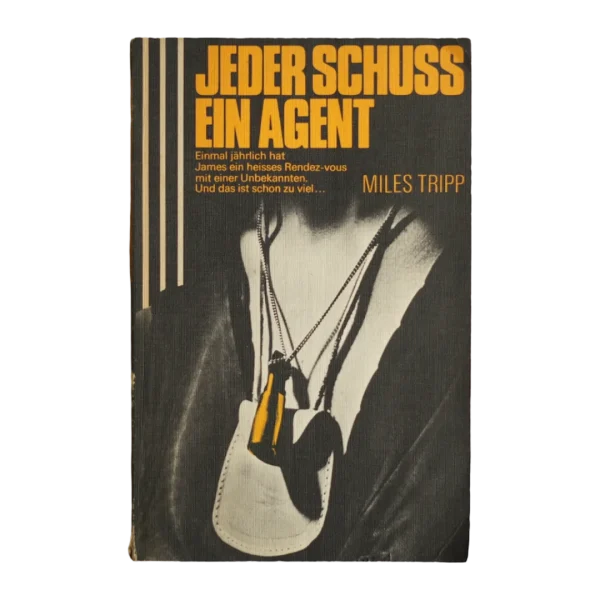 Jeder Schuss ein Agent by Miles Tripp