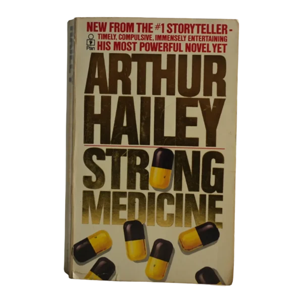 Strong Medicine by Arthur Hailey / 1984
